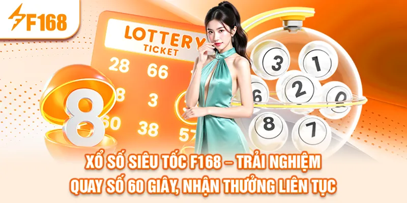 xo-so-sieu-toc-f168-–-trai-nghiem-quay-so-60-giay-nhan-thuong-lien-tuc_60