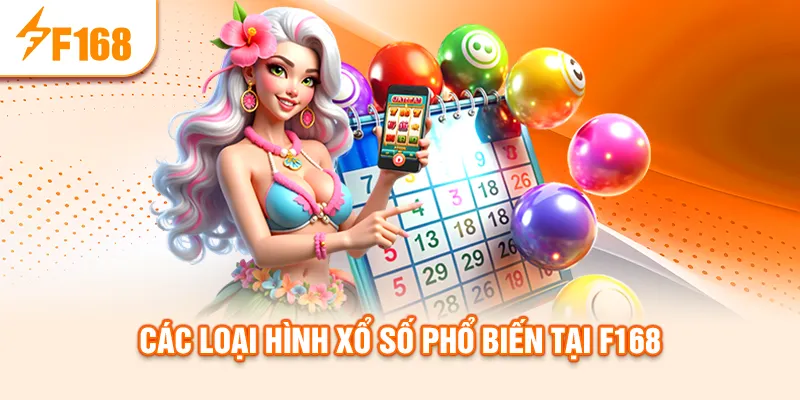 Các loại hình xổ số phổ biến tại f168