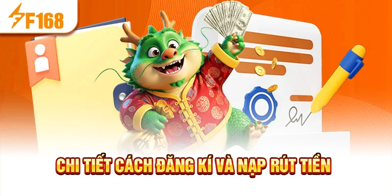 Chi tiết cách đăng kí và nạp rút tiền