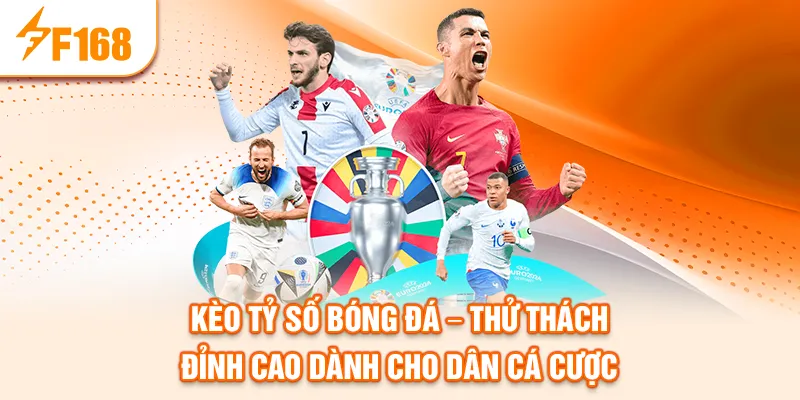 Kèo Tỷ Số Bóng Đá – Thử Thách Đỉnh Cao Dành Cho Dân Cá Cược