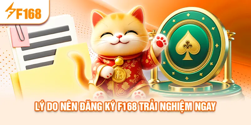 Lý do nên đăng ký f168 trải nghiệm ngay