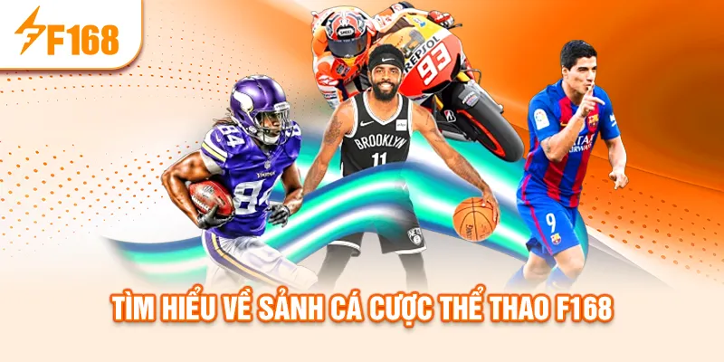 Tìm hiểu về sảnh cá cược thể thao f168