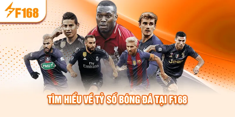 Tìm hiểu về tỷ số bóng đá tại f168